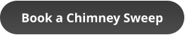Book a Chimney Sweep
