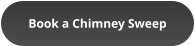 Book a Chimney Sweep