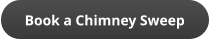 Book a Chimney Sweep