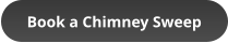 Book a Chimney Sweep