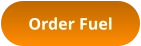Order Fuel